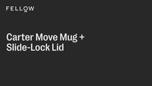 Load and play video in Gallery viewer, Fellow Carter Move Mug + Slide-Lock Lid

